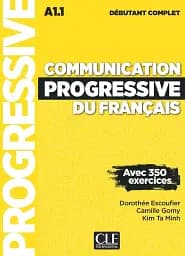 Communication Progressive du Français Débutant Complet A1.1 Livre + Livre-web + Audio