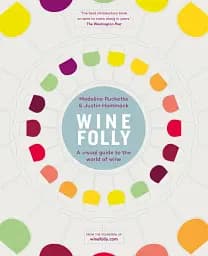Wine Folly. A Visual Guide to the World of Wine