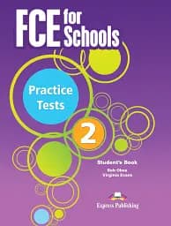 FCE for Schools Practice Tests 2. Student's Book