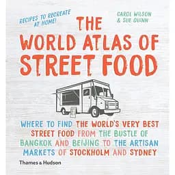 The World Atlas of Street Food - Сью Куїнн, Керол Вілсон