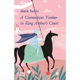 A Connecticut Yankee in King Arthur’s Court - Марк Твен
