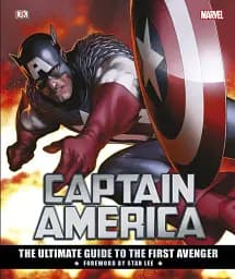 Captain America. The Ultimate Guide to the First Avenger