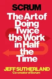 Scrum. The Art of Doing Twice the Work in Half the Time