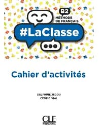 LaClasse. Niveau B2. Cahier d'activités