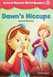 Oxford Phonics World. Level 5. Reader: Dawn's Hiccups