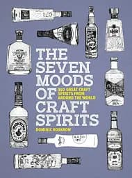 The Seven Moods of Craft Spirits. 350 Great Craft Spirits from Around the World