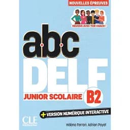 ABC DELF Junior scolaire 3e edition B2 Livre