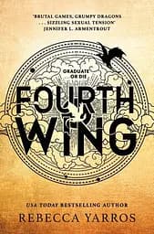 Fourth Wing. The Empyrean. Book 1