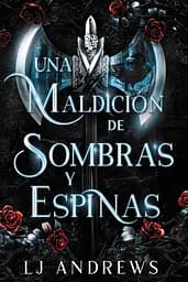 Reinos Rotos Libro 1: Una maldición de sombras y espinas (Spanish Edition)