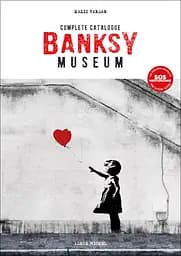Banksy Museum. Complete Catalogue