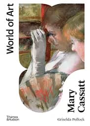 Mary Cassatt. Painter of Modern Women