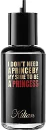 Парфумована вода Kilian I Don't Need A Prince By My Side To Be A Princess Рефіл 100 мл 
