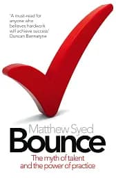 Bounce. The Myth of Talent and the Power of Practice