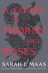 A Court of Thorns and Roses. Part 1
