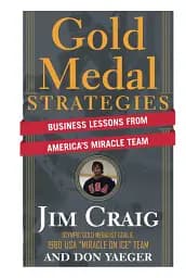 Gold Medal Strategies. Business Lessons From Americas Miracle Team