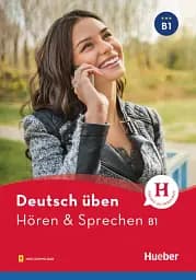 Deutsch üben. Hören & Sprechen B1