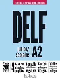 DELF A2 Scolaire et Junior Conforme au nouveau format d'épreuves