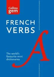 Collins Gem. French Verbs. The world’s favourite mini dictionaries. 4-th edition