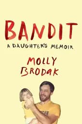 Bandit. A Daughter's Memoir
