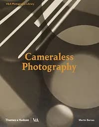 Cameraless Photography. V&A Photography Library Series