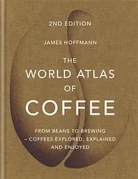 The World Atlas of Coffee 2nd Edition