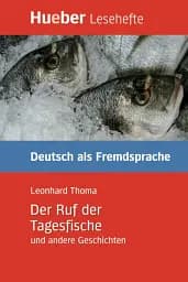 Der Ruf der Tagesfische und andere Geschichten - Leseheft B2