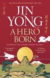 A Hero Born. Legends of the Condor Heroes. Book 1