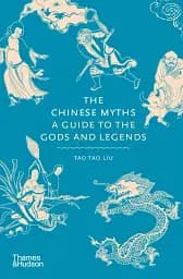 The Chinese Myths and Legends