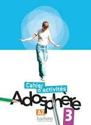 Adosphe're. Niveau 3/ Cahier d'activit'es + CD-ROM
