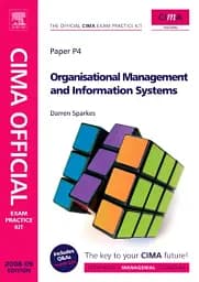 Organisational Management and Information Systems. Exam Practice Kit. Paper P4