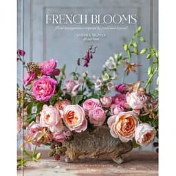 French Blooms. Floral Arrangements Inspired by Paris and Beyond - Сигман Сандра