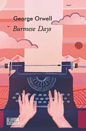 Burmese Days - Джордж Орвелл