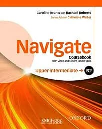 Navigate. B2 Upper-intermediate. Coursebook with DVD and Oxford Online Skills Program