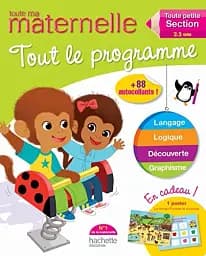 Toute ma maternelle. Tout le programme. Petite Section (2-3 ans) 2 Edition