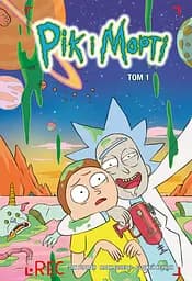 Рік і Морті. Том 1 - Зак Ґорман