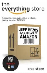 The Everything Store. Jeff Bezos and the Age of Amazon