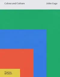 Colour and Culture. Practice and Meaning from Antiquity to Abstraction