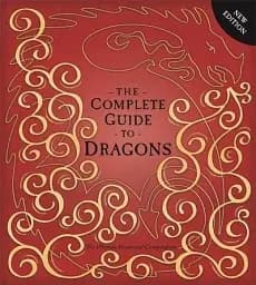 The Ultimate Illustrated Compendium: The Complete Guide to Dragons