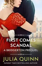 First Comes Scandal (A Bridgerton Prequel) - Джулія Куїнн