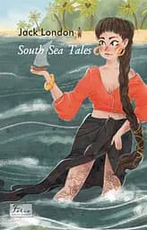 South Sea Tales - Джек Лондон