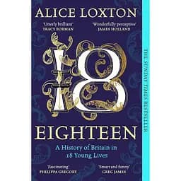 Eighteen: A History of Britain in 18 Young Lives
