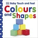 Baby Touch and Feel. Colours and Shapes