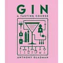 Gin A Tasting Course - Ентоні Гледман