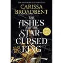 The Ashes and the Star-Cursed King - Карісса Бродбент