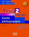 Amis et compagnie 2. Niveaux A1/A2. Guide pedagogique