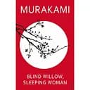 Blind Willow, Sleeping Woman - Харукі Муракамі