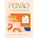 Peino: A Greek Feast for All. Recipes to feed hungry guests - Хелена Мурселлас, Віккі Мурселлас