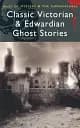 Classic Edwardian & Victorian Ghost Stories