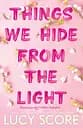 Things We Hide From The Light - Люси Скор