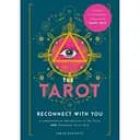 The Tarot: Reconnect With You: A comprehensive introduction to the Tarot and illustrated Tarot deck - Сара Бартлетт
